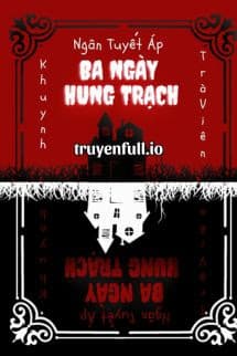 Ba Ngày Hung Trạch - Ngân Tuyết Áp