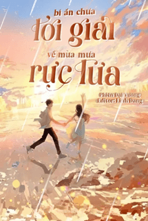 Bí Ẩn Chưa Lời Giải Về Mùa Mưa Rực Lửa