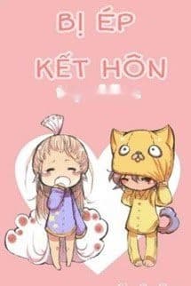 Bị Ép Kết Hôn