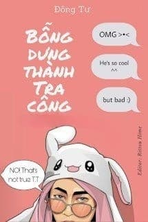 Bỗng Dưng Thành Tra Công