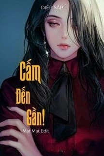 Cấm Đến Gần