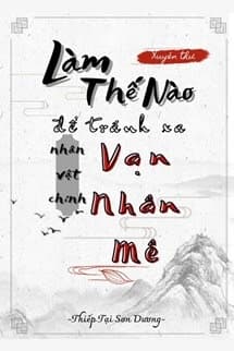 Làm Thế Nào Để Tránh Xa Nhân Vật Chính Vạn Nhân Mê