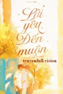 Lời Yêu Đến Muộn - Lâm Du Niên