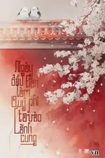 Ngày Đầu Tiên Làm Quý Phi Ta Vào Lãnh Cung