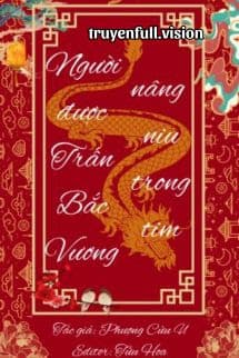 Người Được Trấn Bắc Vương Nâng Niu Trong Tim