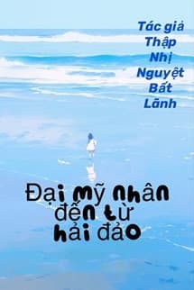 Thập Niên 70: Đại Mỹ Nhân Đến Hải Đảo