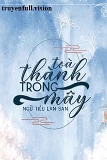 Toà Thành Trong Mây - Ngữ Tiếu Lan San