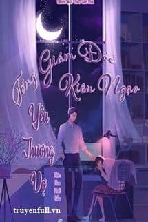 Tổng Giám Đốc Kiêu Ngạo Yêu Thương Vợ