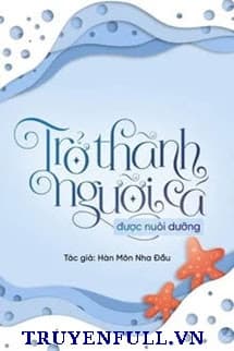 Trở Thành Người Cá Được Nuôi Dưỡng