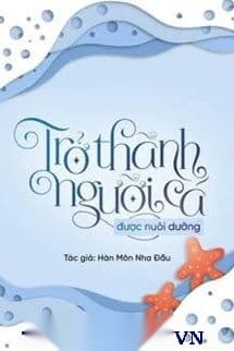 Trở Thành Người Cá Được Nuôi Dưỡng