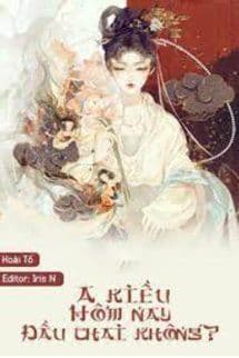 A Kiều Hôm Nay Đầu Thai Không?