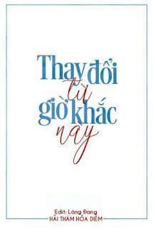 [ABO/Lâm Tần] Thay Đổi Từ Giờ Khắc Này