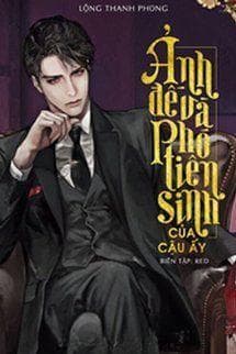 Ảnh Đế Và Phó Tiên Sinh Của Cậu Ấy