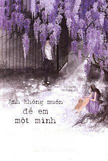 Anh Không Muốn Để Em Một Mình