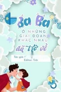 Ba Ba Ở Các Giai Đoạn Khác Nhau Đã Trở Về