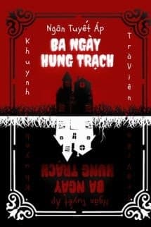 Ba Ngày Hung Trạch - Ngân Tuyết Áp