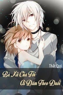 Bà Xã Của Tôi Ai Dám Theo Đuổi