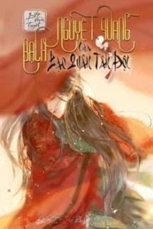 Bạch Nguyệt Quang Của Bạo Quân Tàn Độc