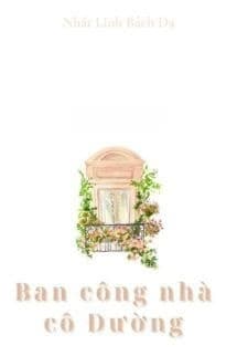 Ban Công Nhà Cô Đường - Nhất Linh Bách Dạ