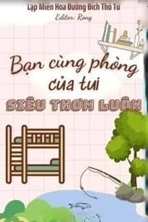 Bạn Cùng Phòng Của Tui Siêu Thơm Luôn