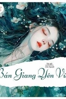 Bán Giang Yên Vũ - Cửu Nguyệt
