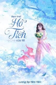 Bạn Trai Hồ Tiên Của Tôi