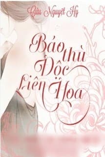 Báo Thù Độc Liên Hoa!