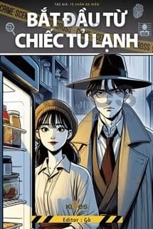 Bắt Đầu Từ Chiếc Tủ Lạnh - Tê Chẩm Do Miên