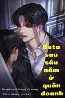 Beta Sau Sáu Năm Ở Quân Doanh