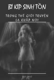 Bí Kíp Sinh Tồn Trong Thế Giới "Truyện Lạ Khắp Nơi"