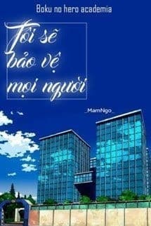 [BNHA] Tôi Sẽ Bảo Vệ Mọi Người