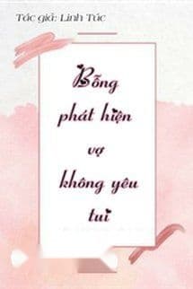 Bỗng Phát Hiện Vợ Không Yêu Tôi