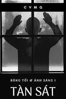 [Bóng Tối & Ánh Sáng I] Tàn Sát