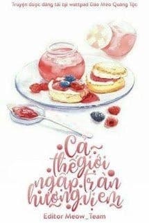Cả Thế Giới Tràn Ngập Hương Vị Em