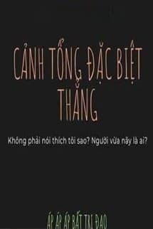 Cảnh Tổng Đặc Biệt Thẳng