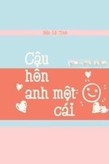 Cậu Hôn Anh Một Cái