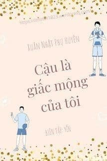Cậu Là Giấc Mộng Của Tôi
