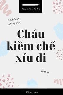 Cháu Kiềm Chế Xíu Đi