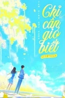 Chỉ Cần Gió Biết