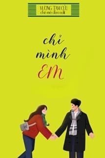 Chỉ Mình Em