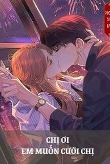 Chị Ơi, Em Muốn Cưới Chị