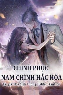 Chinh Phục Nam Chính Hắc Hóa
