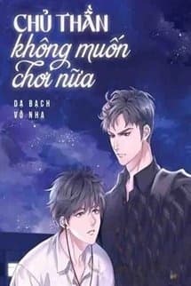 Chủ Thần Không Muốn Chơi Nữa