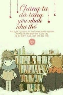 Chúng Ta Đã Từng Yêu Nhau Như Thế