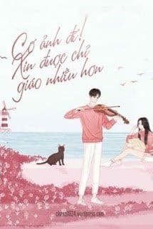 Cố Ảnh Đế! Xin Được Chỉ Giáo Nhiều Hơn