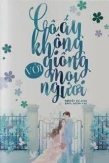 Cô Ấy Không Giống Như Mọi Người