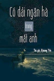 Có Dải Ngân Hà Trong Mắt Anh
