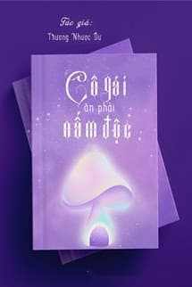 Cô Gái Ăn Phải Nấm Độc