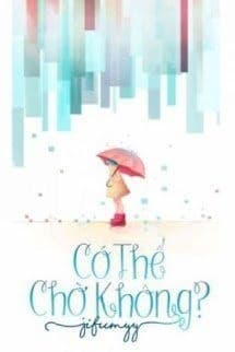 Có Thể Chờ Không?