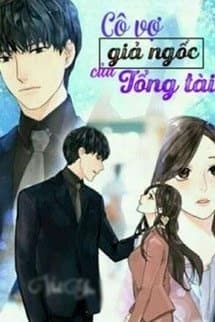 Cô Vợ Giả Ngốc Của Tổng Tài